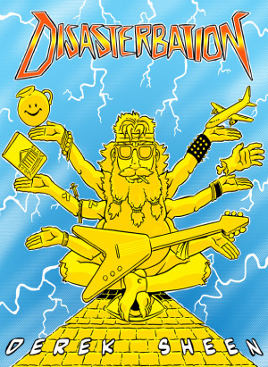 Derek Sheen: Disasterbation