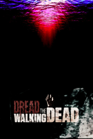 Dread the Walking Dead