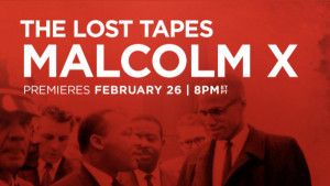 The Lost Tapes: Malcolm X