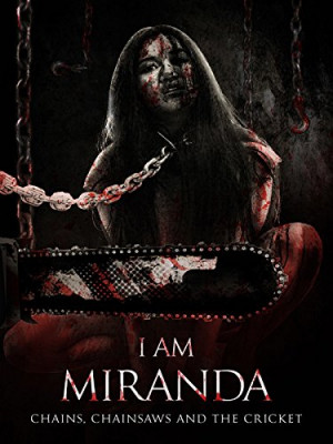 I Am Miranda: Chains, Chainsaws and the Cricket