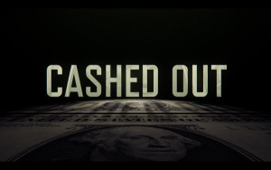 Cashed Out