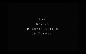 The Social Deconstruction of Gender