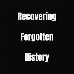 Recovering Forgotten History