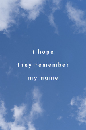 I Hope They Remember My Name