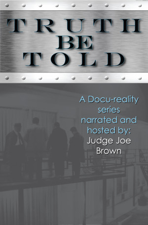 Truth Be Told with Judge Joe Brown