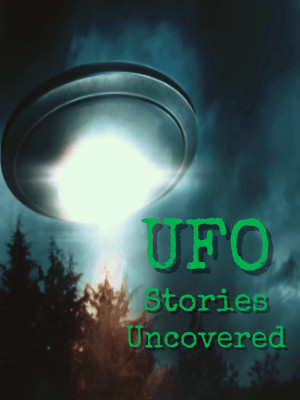 UFO Stories Uncovered