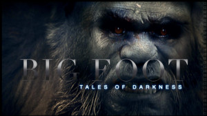Bigfoot Tales of Darkness