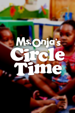 Ms. Onja's Circle Time