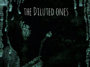 The Diluted Ones