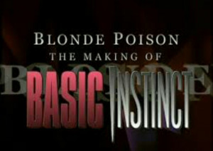 Blonde Poison: The Making of 'Basic Instinct'