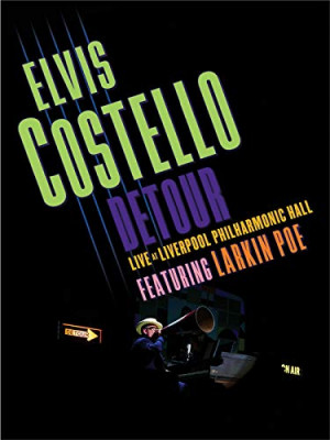 Elvis Costello: Detour Live at Liverpool Philharmonic Hall