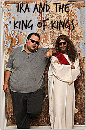 Ira and the King of Kings