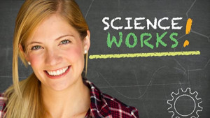 Science Works!