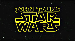 John Talks Star Wars