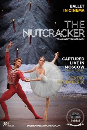 The Bolshoi Ballet: Live From Moscow - The Nutcracker