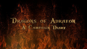 Dragons of Adraeon: A Campaign Diary