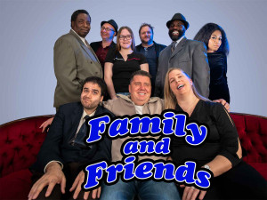 Family and Friends