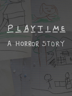 Playtime: A Horror Story