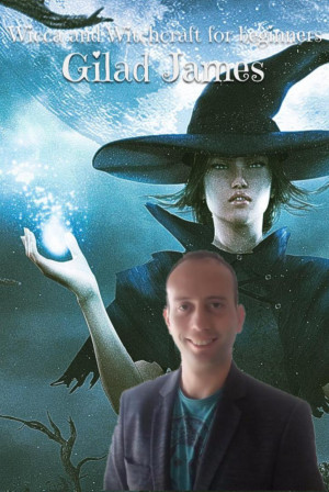 Wicca and Witchcraft for beginners