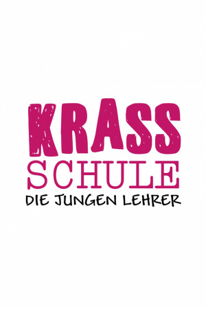Krass Schule - Die jungen Lehrer
