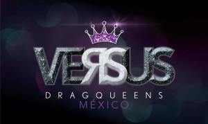 Versus DragQueens México