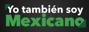 Yo También soy Mexicano