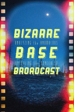 Bizarre Base Broadcast