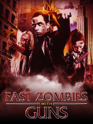 Fast Zombies with Guns