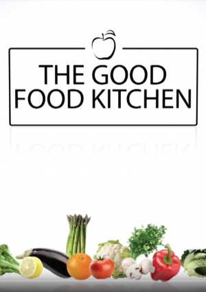 The Good Food Kitchen