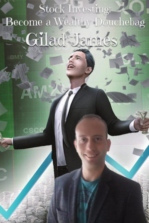 Stock Investing: Become a Wealthy Douchebag
