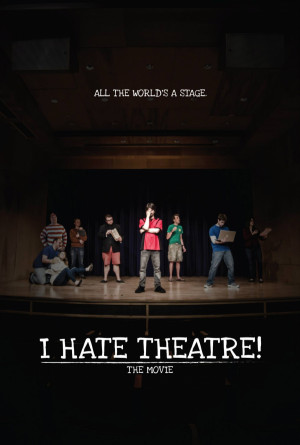 I Hate Theatre!