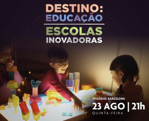 Destino: Educação- Escolas Inovadoras