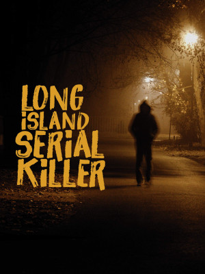 A&E Presents: The Long Island Serial Killer