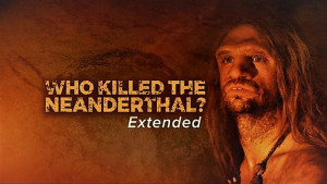 Who Killed the Neanderthal?