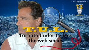 T.U.L. Toronto Under Lenses - The Web version