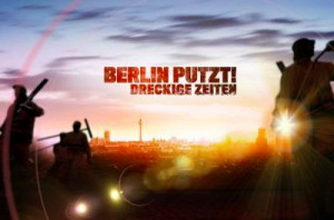 Berlin Putzt! - Dreckige Zeiten