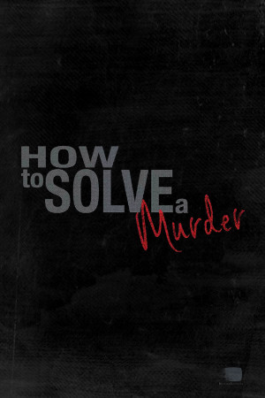 How to Solve a Murder