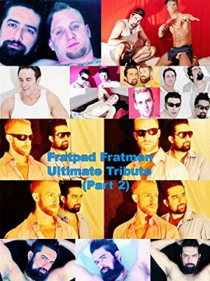 Fratpad Fratmen Ultimate Tribute: Part 2