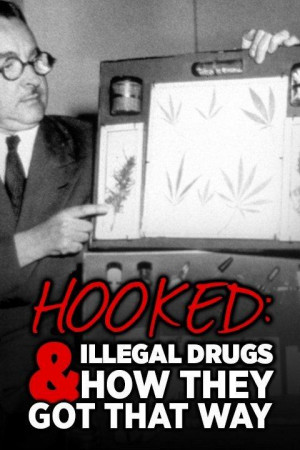 Hooked: Illegal Drugs & How They Got That Way - Marijuana, Assassin of Youth