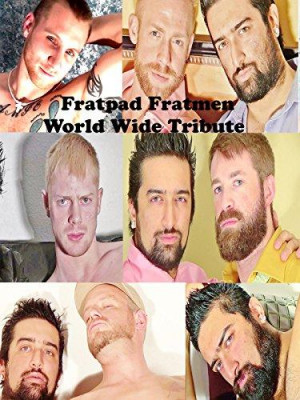 Fratpad Fratmen World Wide Tribute