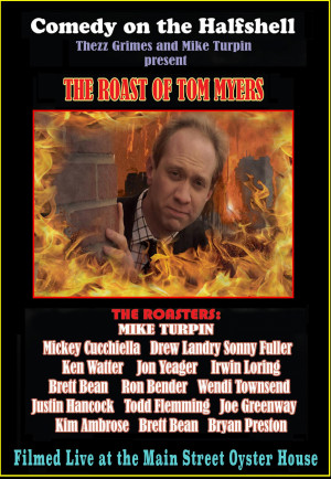 Comedy on the Half Shell Presents: The Roast of Tom Myers