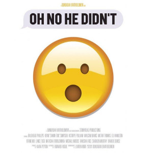 OH No He Didn't Movie