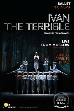 The Bolshoi Ballet: Live From Moscow - Ivan the Terrible
