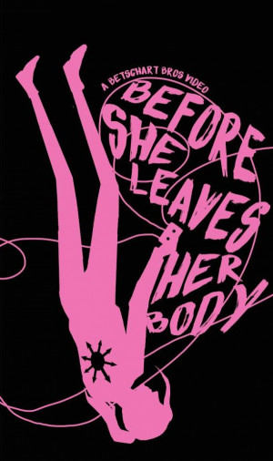 Before She Leaves Her Body