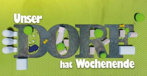 Unser Dorf hat Wochenende