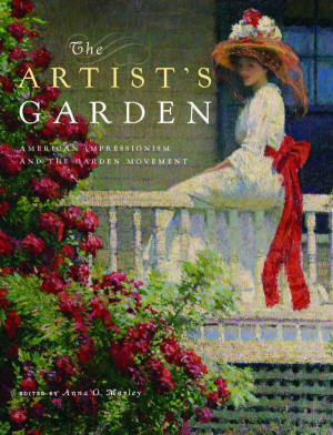 The Artist's Garden: American Impressionism