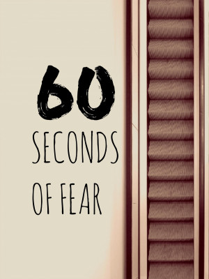 60 seconds of fear