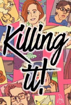 Killing It!