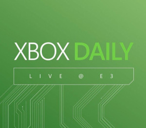 Xbox Daily: Live at E3