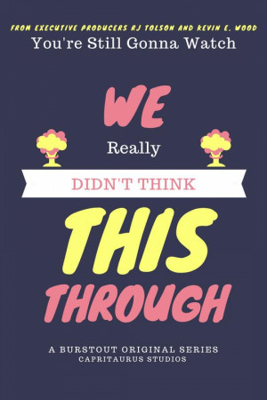 We Really Didn't Think This Through